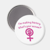 Ik maak geschiedenis. Wat is jouw excuus? (roze) Magneet (Voorkant / Achterkant)