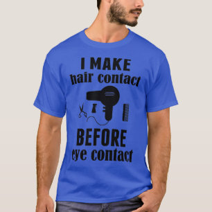 Ik maak haarcontact voor oogcontact met Funny Barb T-shirt
