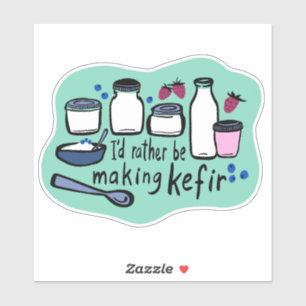 Ik maak liever KEFIR leuke fermentatie Sticker