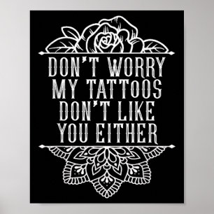 Ik maak me geen zorgen over mijn Tattoos... dat ju Poster