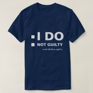 Ik maak me niet schuldig aan grappig aanpasbaar t-shirt