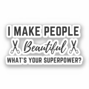 Ik maak mensen mooi, wat is jouw Superpower? Sticker