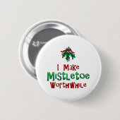 Ik maak Mistletoe nog erger Ronde Button 5,7 Cm (Voorkant /achterkant)