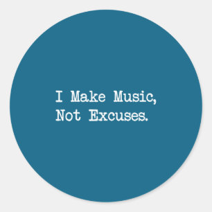 Ik maak muziek, geen excuses Grappige citaten Ronde Sticker