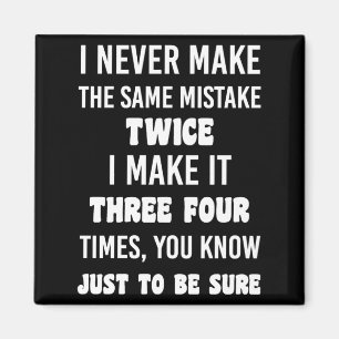 Ik maak nooit dezelfde fout. Funny Sarcastic Magneet