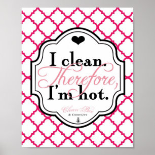 Ik maak schoon. Daarom ben ik Hot 8x10 Art Print