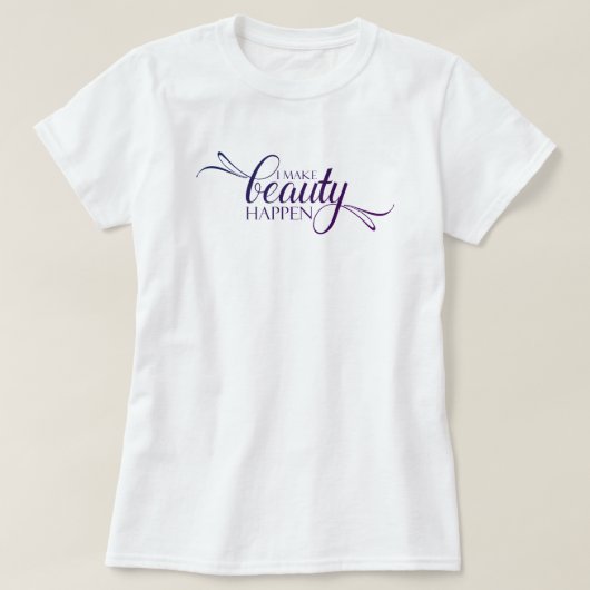 Ik maak schoonheid. t-shirt (Design voorkant)