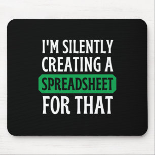 Ik maak stilletjes een spreadsheet voor die Mous Muismat