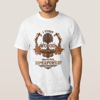 Ik maak van hout dingen, wat is je superkracht? t-shirt