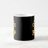 Ik maak van koffie een poop Funny Coffee-Gezegde Koffiemok (Center)