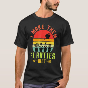 Ik maak ze Planties Nat  Tuin Schattige Plant T-shirt