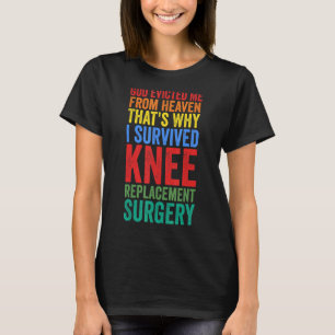 Ik maakte een overlevende knievervangende operatie t-shirt