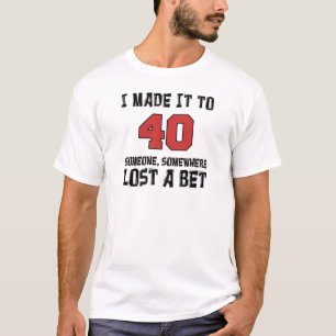 Ik maakte het voor 40 iemand die een biet verloor. t-shirt