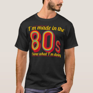 Ik maakte in de jaren 80 Ik weet wat ik aan het do T-shirt