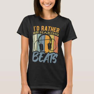 Ik maakte liever beats  muziek geluiden hoofdtelef t-shirt