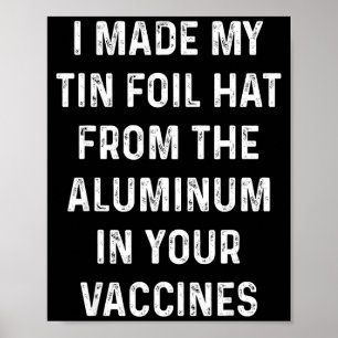 Ik maakte mijn tinfoliehoed van het aluminium in j poster