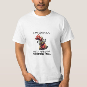 Ik mag er rustig uitzien Funny Rooster T-shirt