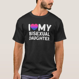 Ik Mijn Biseksuele Dochter Biseksuele Dochter T-shirt