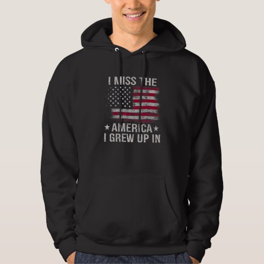 Ik mis Amerika dat ik opgegroeid heb in de Amerika Hoodie (Voorkant)