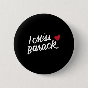 Ik mis Barack Obama President Geschiedenis Poli Ronde Button 5,7 Cm