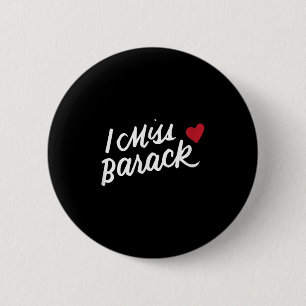 Ik mis Barack Obama President Geschiedenis Poli Ronde Button 5,7 Cm