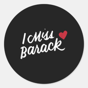 Ik mis Barack Obama President Geschiedenis Poli Ronde Sticker