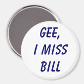Ik mis Bill Magneet (Voorkant / Achterkant)