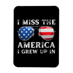 ik mis de Amerika waar ik ben opgegroeid Magneet