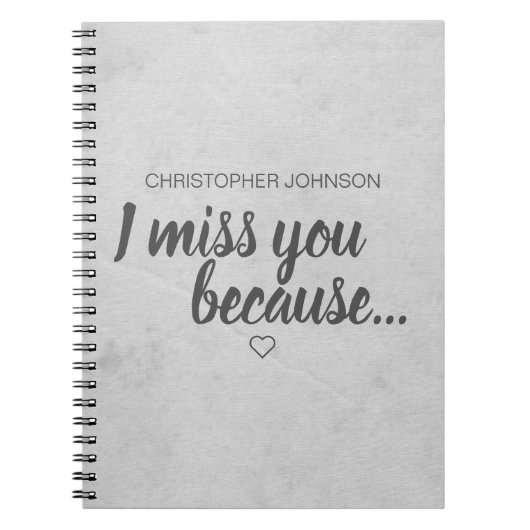 Ik mis je omdat... Grief Keepomwille Journal Notitieboek (Voorkant)