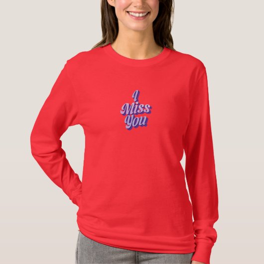 Ik Mis Jou Romantisch T-Shirt (Voorkant)
