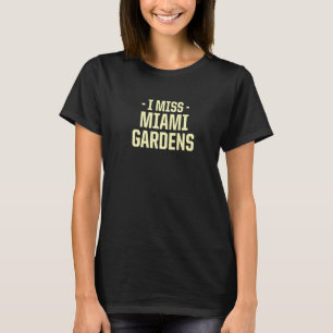 Ik mis Miami Gardens Florida Amerika Fl Usa Resid T-shirt