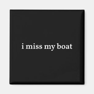 Ik mis mijn boot varen vissen kamperen skiën lol magneet