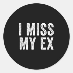 Ik mis mijn ex-gebroken relatie ronde sticker