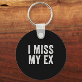 Ik mis mijn ex-gebroken relatie sleutelhanger (Voorkant)