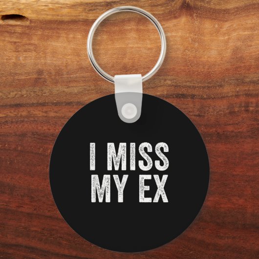 Ik mis mijn ex-gebroken relatie sleutelhanger (Voorkant)