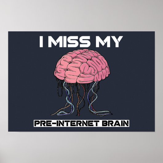 Ik mis mijn pre-Internet Brain Poster (Voorkant)