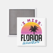 Ik Miss Florida Weather Magneet (Voorkant / Achterkant)
