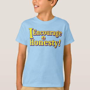 "Ik moedig eerlijkheid aan!" Schattige ontwerp. Be T-shirt