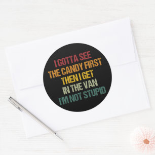 Ik moet eerst het Snoep zien, dan ga ik in de wage Ronde Sticker
