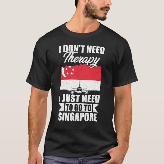 Ik moet gewoon naar Singapore gaan T-shirt (Voorkant)