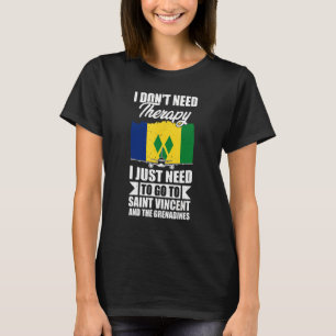 Ik moet gewoon naar St Vincent en Grenadines. T-shirt