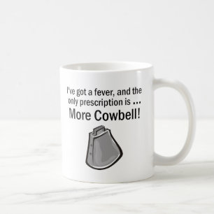 Ik moet meer Cowbell hebben Koffiemok