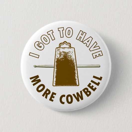 IK MOET MEER COWBELL HEBBEN RONDE BUTTON 5,7 CM (Voorkant)