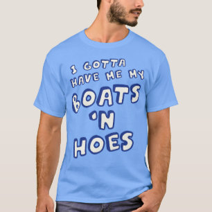 Ik moet mijn boten in schoffels hebben t-shirt