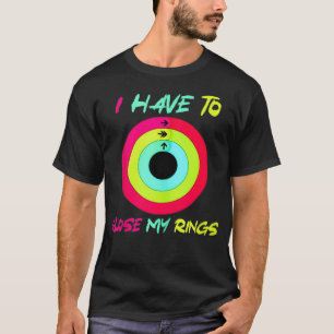 Ik moet mijn Rings Workout Gym Fitness Joke sluite T-shirt