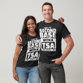 Ik moet naar het tweede honk met een TSA-screener T-shirt (Unisex)