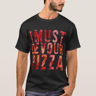 Ik moet pizza eten t-shirt
