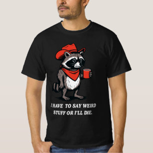 Ik Moet Rare Dingen Zeggen Of Ik Ga Dood Cowboy T-shirt