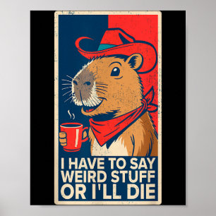 Ik Moet Rare Dingen Zeggen Of Ik Zal Sterven Funny Poster