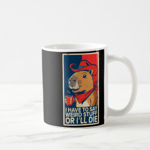 Ik Moet Rare Dingen Zeggen Of Ik Zal Sterven Grapp Koffiemok